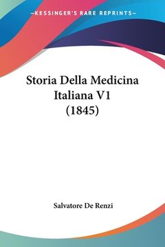 portada Storia Della Medicina Italiana V1 (1845) (en Italiano)