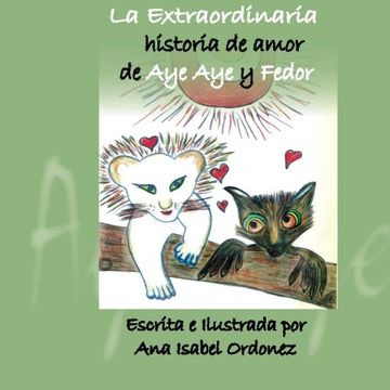 portada La Extraordinaria Historia de Amor de Aye Aye y Fedor (Spanish Edition)