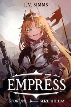 portada Seize the Day: A World Conquest Isekai (Empress, 1) (in English)