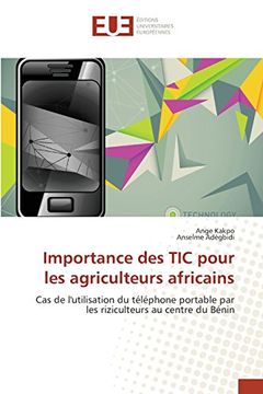 portada Importance des TIC pour les agriculteurs africains: Cas de l'utilisation du téléphone portable par les riziculteurs au centre du Bénin (French Edition)