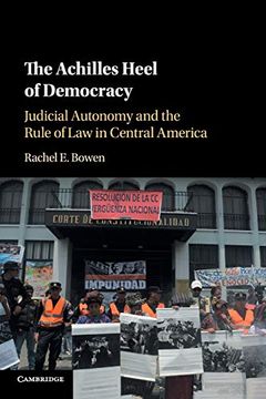 portada The Achilles Heel of Democracy: Judicial Autonomy and the Rule of law in Central America (en Inglés)