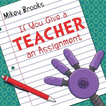 portada If You Give a Teacher an Assignment 