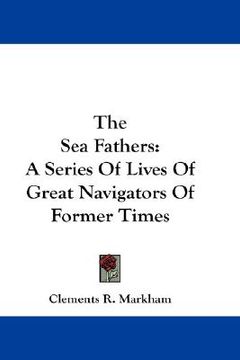 portada the sea fathers: a series of lives of great navigators of former times