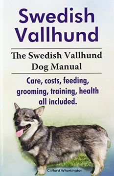 portada Swedish Vallhund. the Swedish Vallhund Dog Manual. Care, Costs, Feeding, Grooming, Training, Health All Included.