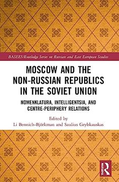 portada Moscow and the Non-Russian Republics in the Soviet Union (Basees (en Inglés)