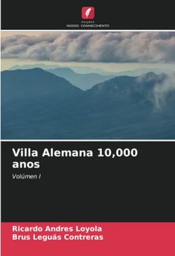 portada Villa Alemana 10,000 Anos: Volúmen i