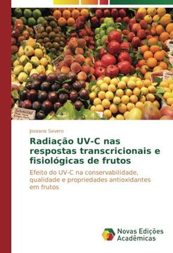 portada Radiação UV-C nas respostas transcricionais e fisiológicas de frutos: Efeito do UV-C na conservabilidade, qualidade e propriedades antioxidantes em frutos (Portuguese Edition)