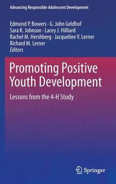 portada Promoting Positive Youth Development: Lessons from the 4-H Study (en Inglés)