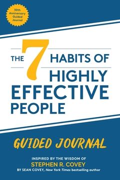 portada The 7 Habits of Highly Effective People: Guided Journal (Goals Journal, Self Improvement Book) (en Inglés)