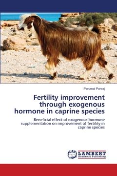 portada Fertility improvement through exogenous hormone in caprine species (en Inglés)