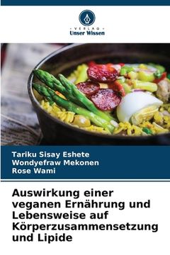portada Auswirkung einer veganen Ernährung und Lebensweise auf Körperzusammensetzung und Lipide (in German)