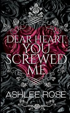 portada Dear Heart You Screwed Me (en Inglés)