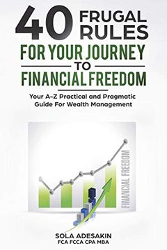 portada 40 Frugal Rules for Your Journey to Financial Freedom: Your a-z Practical and Pragmatic Guide for Wealth Management 