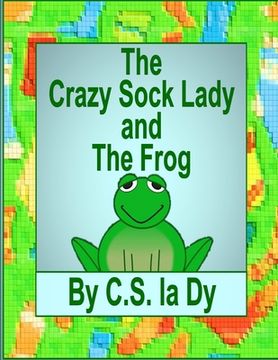 portada The Crazy Sock Lady and the Frog (en Inglés)