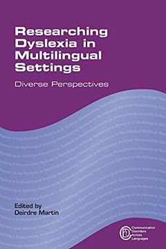portada Researching Dyslexia in Multilingual Settings: Diverse Perspectives: 10 (Communication Disorders Across Languages) (en Inglés)