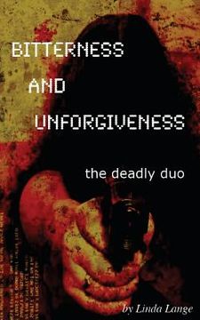 portada Bitterness and Unforgiveness: ...the deadly duo (en Inglés)