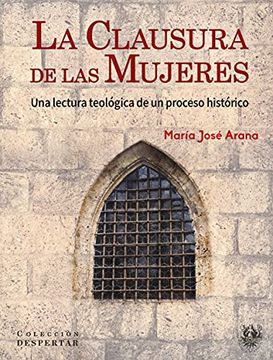 portada La Clausura de las Mujeres: Una Lectura Teológica de un Proceso Histórico (in Spanish)