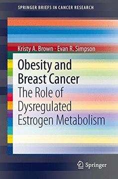 portada Obesity and Breast Cancer: The Role of Dysregulated Estrogen Metabolism (SpringerBriefs in Cancer Research)