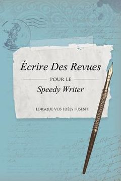 portada Ecrire Des Revues Pour Le Speedy Writer (in French)