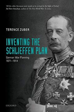 portada Inventing the Schlieffen Plan: German war Planning 1871-1914 (en Inglés)