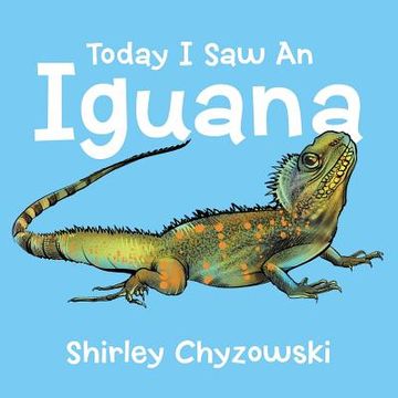 portada Today I Saw An Iguana (en Inglés)