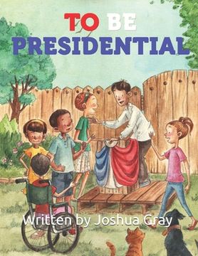 portada To Be Presidential (en Inglés)