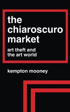 portada The Chiaroscuro Market: Art Theft and the Art World