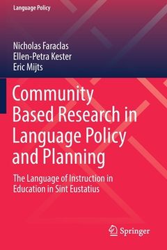 portada Community Based Research in Language Policy and Planning: The Language of Instruction in Education in Sint Eustatius (in English)
