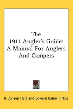 portada the 1911 angler's guide: a manual for anglers and campers (en Inglés)