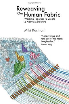 portada Reweaving our Human Fabric: Working Together to Create a Nonviolent Future (in English)