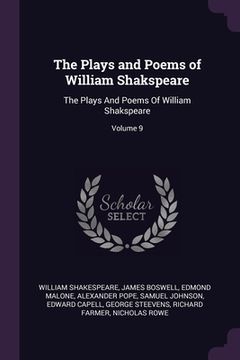 portada The Plays and Poems of William Shakspeare: The Plays And Poems Of William Shakspeare; Volume 9