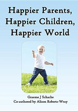 portada Happier Parents, Happier Children, Happier World