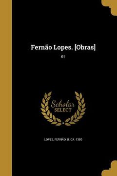 portada Fernão Lopes. [Obras]; 01 (in Portuguese)