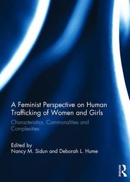 portada A Feminist Perspective on Human Trafficking of Women and Girls: Characteristics, Commonalities and Complexities (en Inglés)