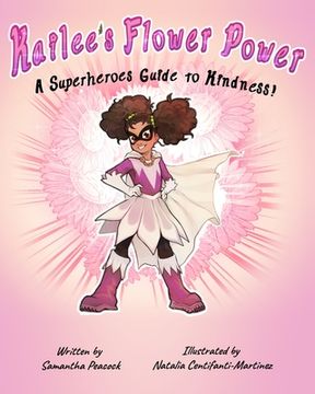 portada Kailee's Flower Power: A Superheroes Guide to Kindness (en Inglés)