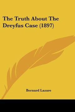 portada the truth about the dreyfus case (1897) (en Inglés)