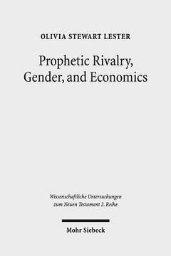 portada Prophetic Rivalry, Gender, and Economics: A Study in Revelation and Sibylline Oracles 4-5 (en Inglés)