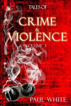 portada Tales of Crime & Violence: Volume 3 (en Inglés)