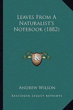 portada leaves from a naturalist's not (1882) (en Inglés)