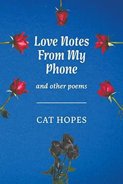 portada Love Notes From my Phone: And Other Poems (en Inglés)