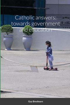 portada Catholic answers: towards government and education