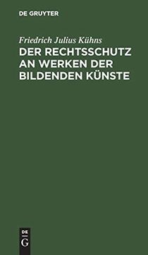 portada Der Rechtsschutz an Werken der Bildenden Künste: Eine Denkschrift im Namen der Deutschen Kunstgenossenschaft (en Alemán)