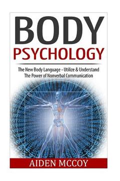portada Body Psychology: The New Body Language - Utilize & Understand The Power of Nonverbal Communication