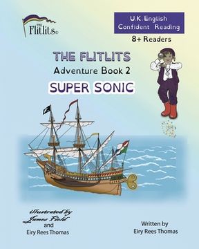 portada THE FLITLITS, Adventure Book 2, SUPER SONIC, 8+Readers, U.K. English, Confident Reading: Read, Laugh and Learn (en Inglés)