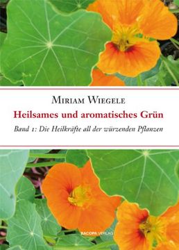 portada Heilsames und aromatisches Grün: Die Heilkräfte all der würzenden Pflanzen (en Alemán)