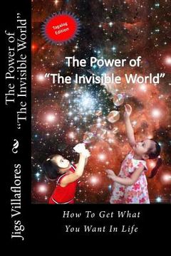 portada The Power of "The Invisible World": How to Get What You Want in Life (en Tagalo)