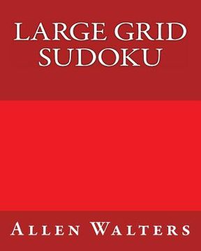 portada Large Grid Sudoku: 80 Easy to Read, Large Print Sudoku Puzzles (en Inglés)