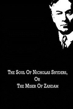 portada The Soul Of Nicholas Snyders, Or The Miser Of Zandam (en Inglés)