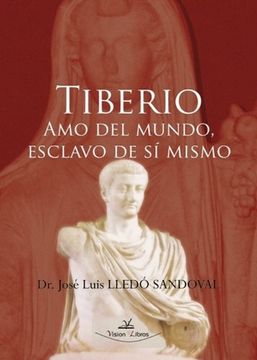 portada Tiberio : amo del mundo, esclavo de sí mismo (in Spanish)