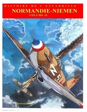 portada Normandie-Niemen Volume II: Histoire illustree du groupe de chasse de la France Libre sur le front russe 1942-1945 (en Francés)